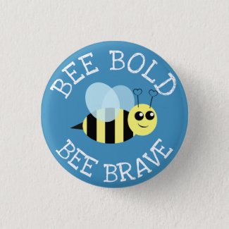 Bee Bold Bee Brave Button
