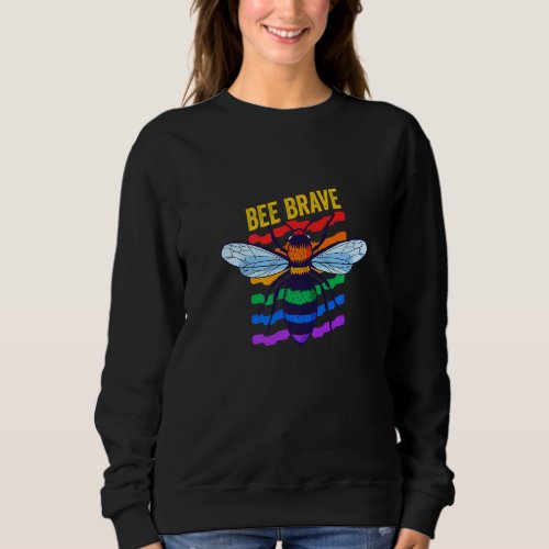 Bee Brave Lgbt Pride Flag Gay Lesbian Bisexual Que Sweatshirt