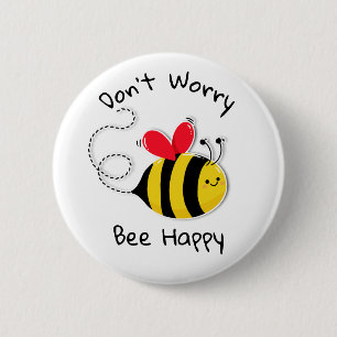 Bee Button badge Don't worry bee happy