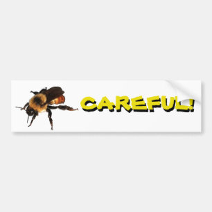 "Bee" Careful! meme Bumper Sticker