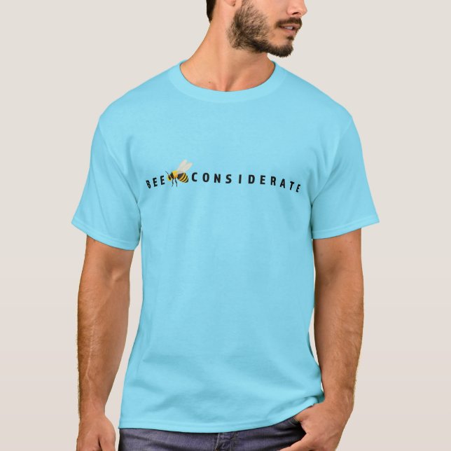 Bee Considerate Eco-Friendly T-Shirt (Front)