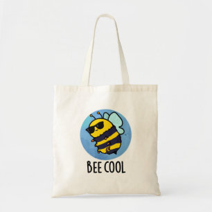 Bee Cool Funny Insect Bee Pun Tote Bag