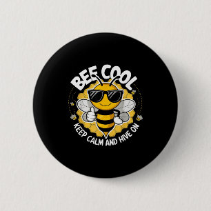 Bee cool keep calm and hive on funny bee lover button