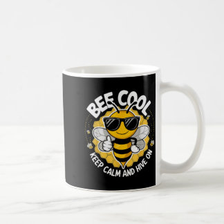 Bee cool keep calm and hive on funny bee lover coffee mug