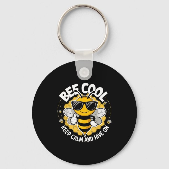 Bee cool keep calm and hive on funny bee lover keychain (Front)