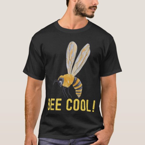 Bee Cool plant insect beekeeping Funny Fans quotes T_Shirt