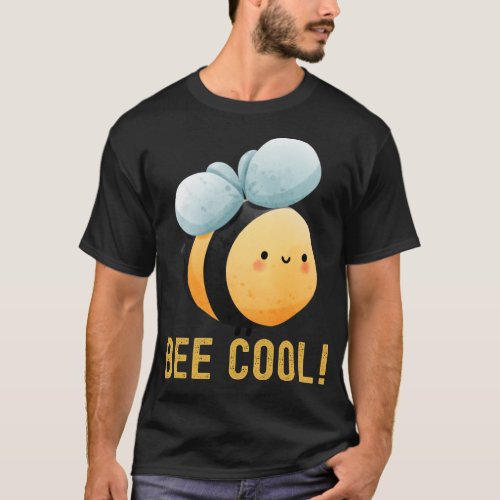 Bee Cool plant insect beekeeping Funny jokes quote T_Shirt