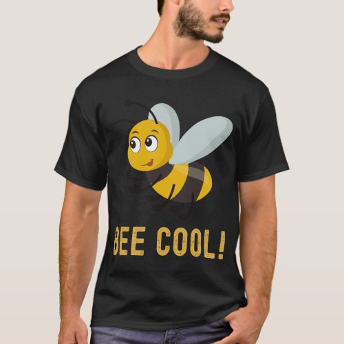 Bee Cool plant insect beekeeping Funny quotes Cost T_Shirt