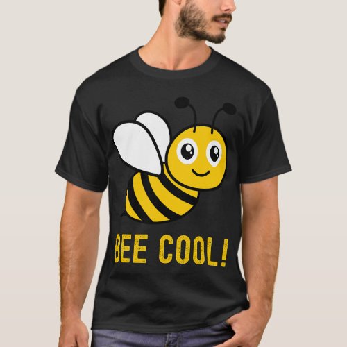 Bee Cool plant insect beekeeping Funny quotes Fami T_Shirt