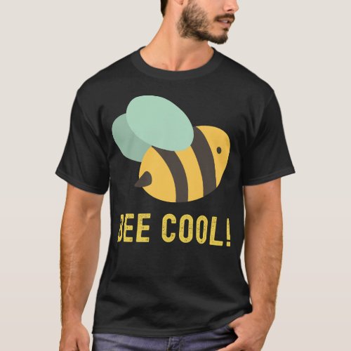 Bee Cool plant insect beekeeping Funny quotes Fami T_Shirt