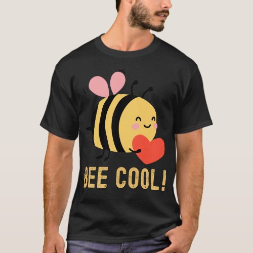 Bee Cool plant insect beekeeping Funny quotes Fami T_Shirt