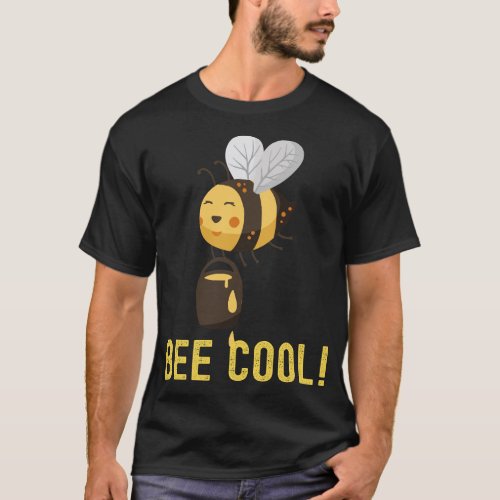 Bee Cool plant insect beekeeping Funny quotes Fans T_Shirt