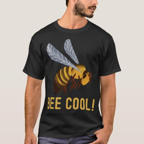 Bee Cool plant insect beekeeping Outfit Funny quot T_Shirt