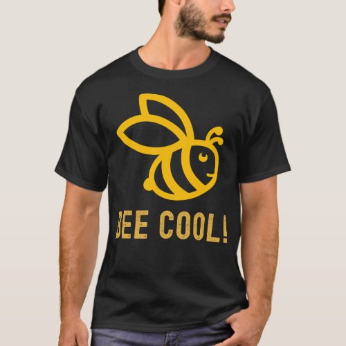 Bee Cool plant insect beekeeping Party Funny quote T_Shirt