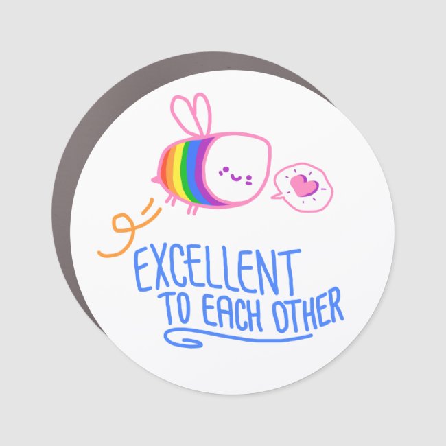 Bee excellent to each other car magnet