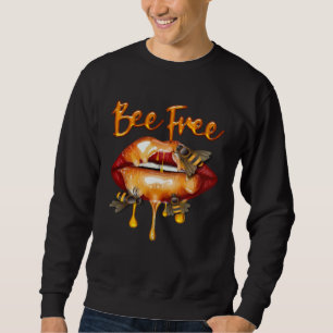 Bee Free Honey Lips HoneyBee Queen Costume Beekeep Sweatshirt