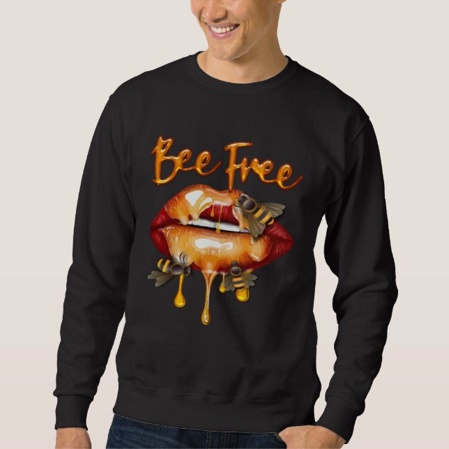 Bee Free Honey Lips HoneyBee Queen Costume Beekeep Sweatshirt (Front)