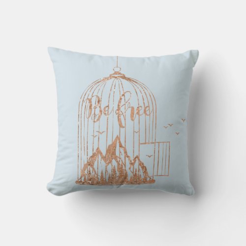 Bee Free Out Of Cage Birds Rose Gold Copper Blue Throw Pillow