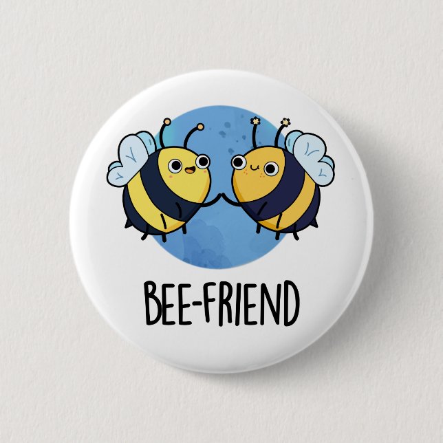 Bee-Friend Funny Insect Bee Pun  Button (Front)