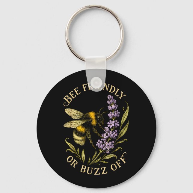 Bee Friendly Or Buzz Off Save The Bees Beekeeper Keychain (Front)