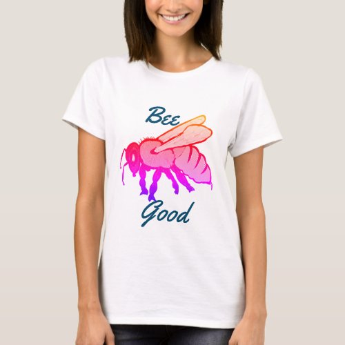 Bee Good T_Shirt