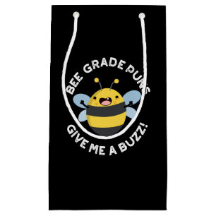 Bee Grade Puns Give Me A Buzz Pun Dark BG Small Gift Bag