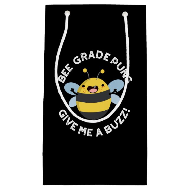 Bee Grade Puns Give Me A Buzz Pun Dark BG Small Gift Bag (Front)