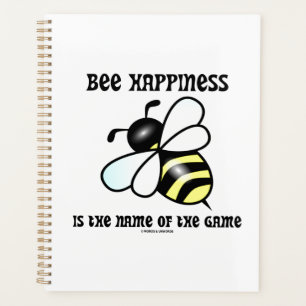 Bee Happiness Is The Name Of The Game Planner