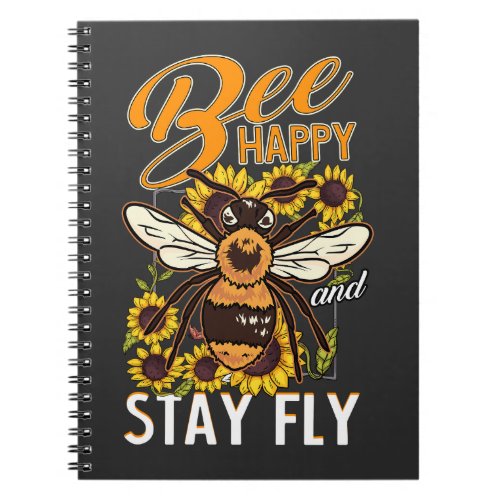 Bee Happy and Stay Fly Notebook