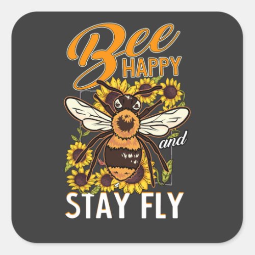 Bee Happy and Stay Fly Square Sticker