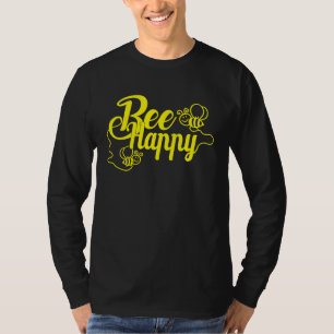 Bee Happy Bee Beekeeping Maya Honey Beekeeping Bee T-Shirt