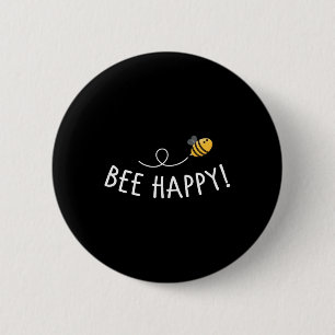 Bee Happy - Bee Deaths Environmental Protection Be Button