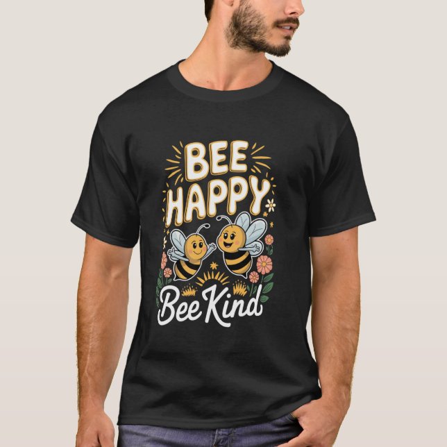 Bee Happy Bee Kind Funny Beekeeper T-Shirt (Front)