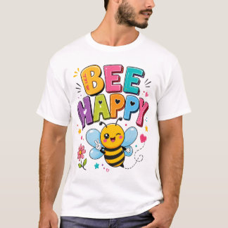 Bee Happy Cute Bee Graphic T-Shirt | Funny design