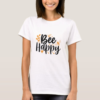 Bee Happy - Cute & Motivational T-Shirt for Her