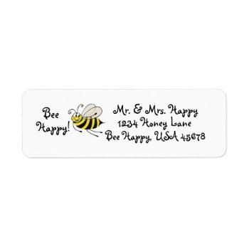 Bee Happy - Honey Bee - Customizable Address Label by SharonKMoore at Zazzle
