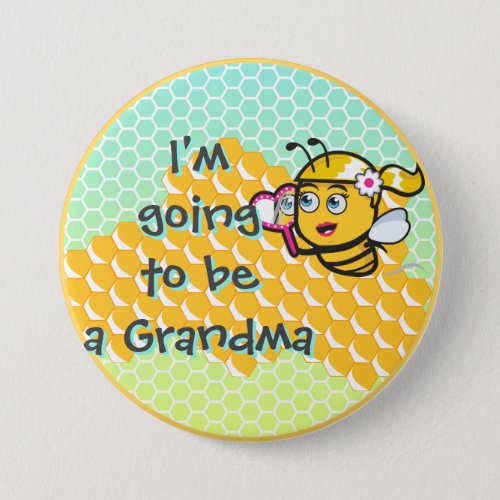 Bee Im Going to Bee A Grandma Button