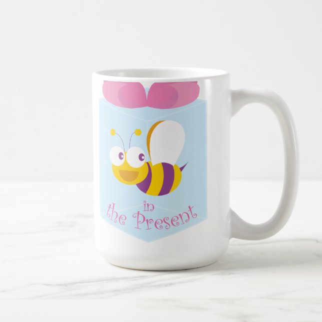 Bee in the Present Coffee Mug (Right)