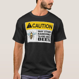 Bee Keeper Caution May Start T-Shirt