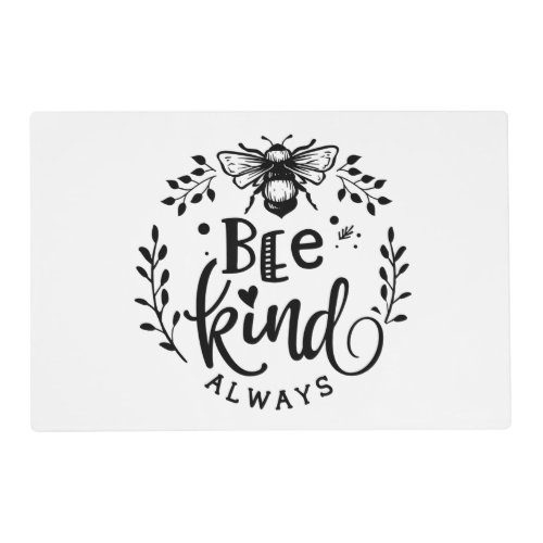 Bee Kind Always Placemat