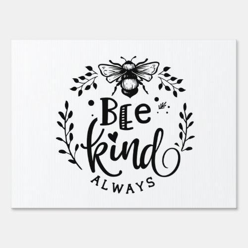 Bee Kind Always Sign