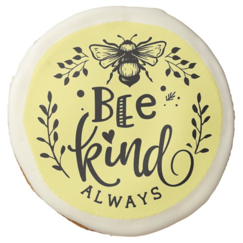 Bee Kind Always Sugar Cookie