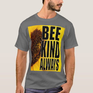 Bee Kind Always T-Shirt