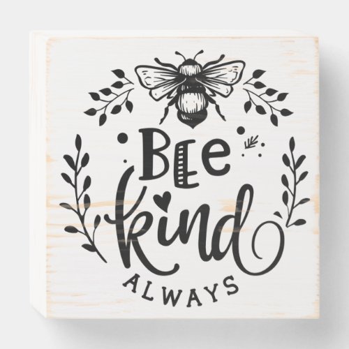Bee Kind Always Wooden Box Sign