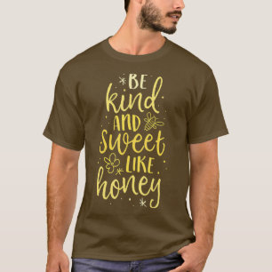 Bee Kind And Sweet Like Honey Teacher Kindness T-Shirt