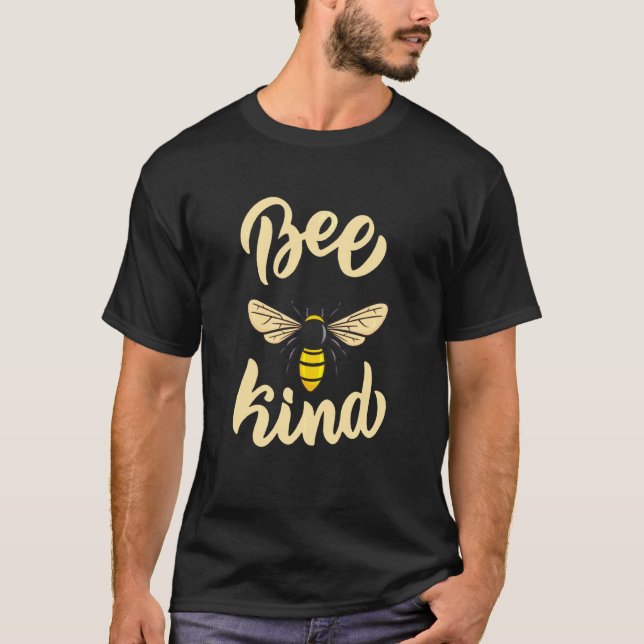 Bee Kind Bee Beekeeper Bees Whisperer Beekeeping B T-Shirt (Front)