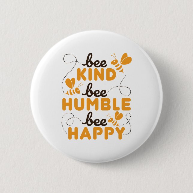 Bee Kind Bee Humble Bee Happy Button (Front)