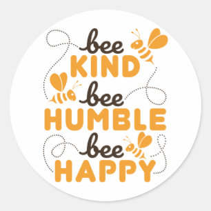 Bee Kind Bee Humble Bee Happy Classic Round Sticker