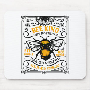 Bee Kind Bee Positive T Shirt Mouse Pad