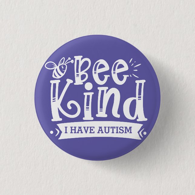 Bee Kind I Have Autism Button (Front)